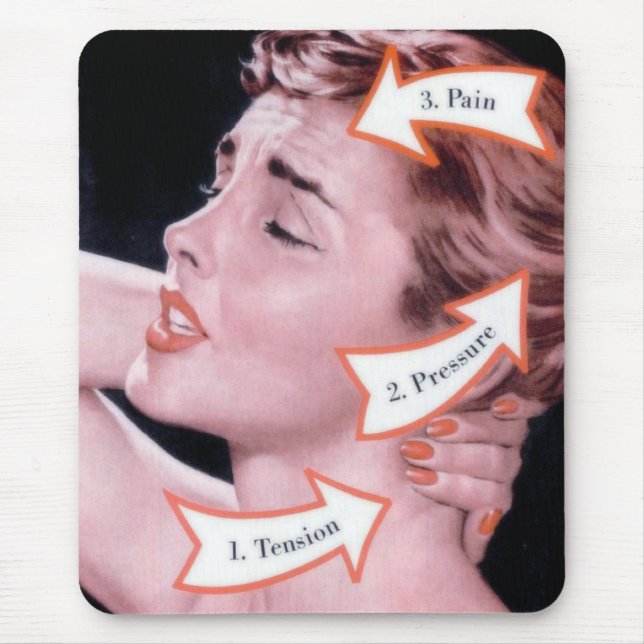Myrna’s experiencing pain, pressure and tension mouse pad (Front)