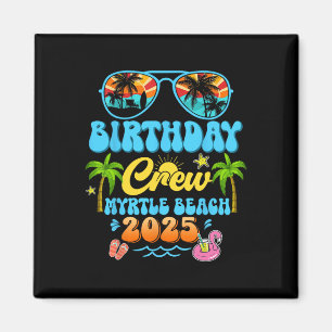 Myrtle Beach Birthday Crew Vacation Cruise 2025 Su Magnet