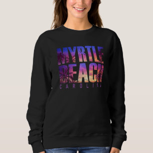Myrtle Beach Carolina Summer Vacation Matching Fam Sweatshirt