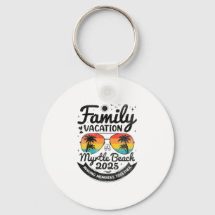 Myrtle Beach Family Vacation Myrtle Beach 2025 Bea Keychain
