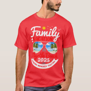 Myrtle Beach Family Vacation Myrtle Beach 2025 Bea T-Shirt