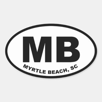Myrtle Beach Mb Oval Sticker by optionstrader at Zazzle