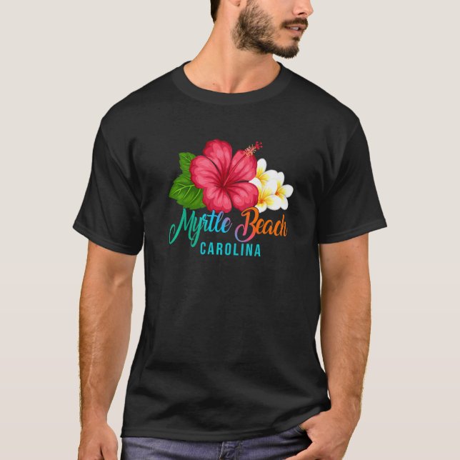 Myrtle Beach Vacation With Carolina Tropical Hibis T-Shirt (Front)