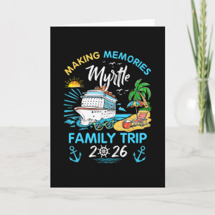Myrtle Family Trip 2026 Making Memories Vacation Card