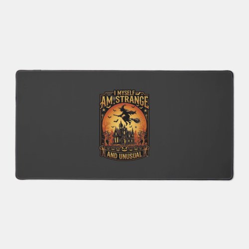 Myself Am Strange Unusual Halloween Witch Haunted Desk Mat