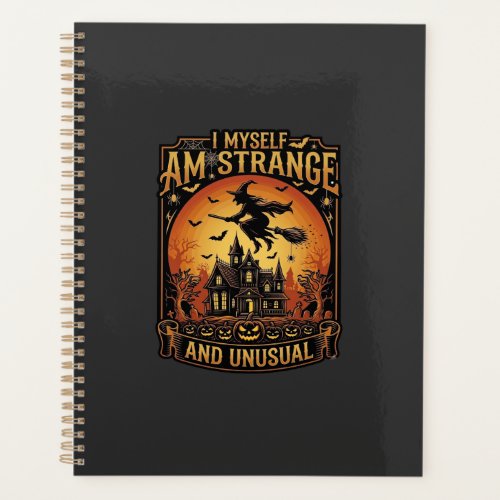 Myself Am Strange Unusual Halloween Witch Haunted Planner