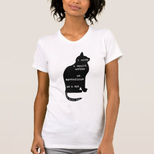 Mysterious as a Cat Edgar Allan Poe Quote T-Shirt