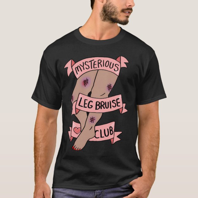 Mysterious Leg Bruise Club T-Shirt (Front)