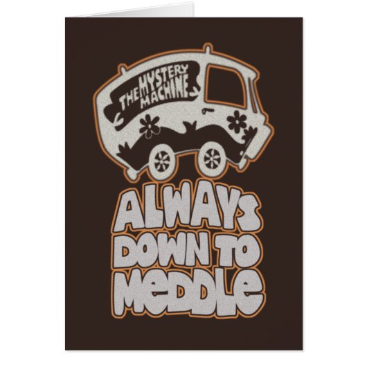 Mystery Machine "Always Down To Meddle" Cards (Front)
