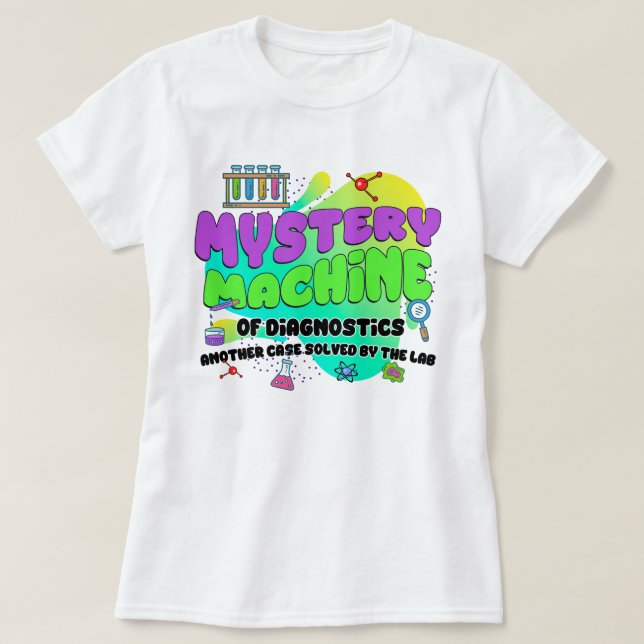Mystery Machine Diagnostics Lab Medical Scientist  T-Shirt (Design Front)
