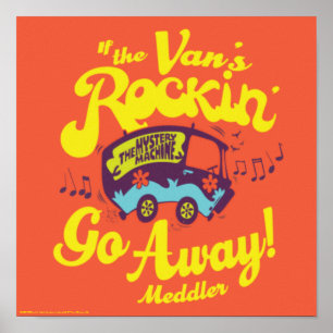 Mystery Machine "If The Van's Rockin'..." Poster