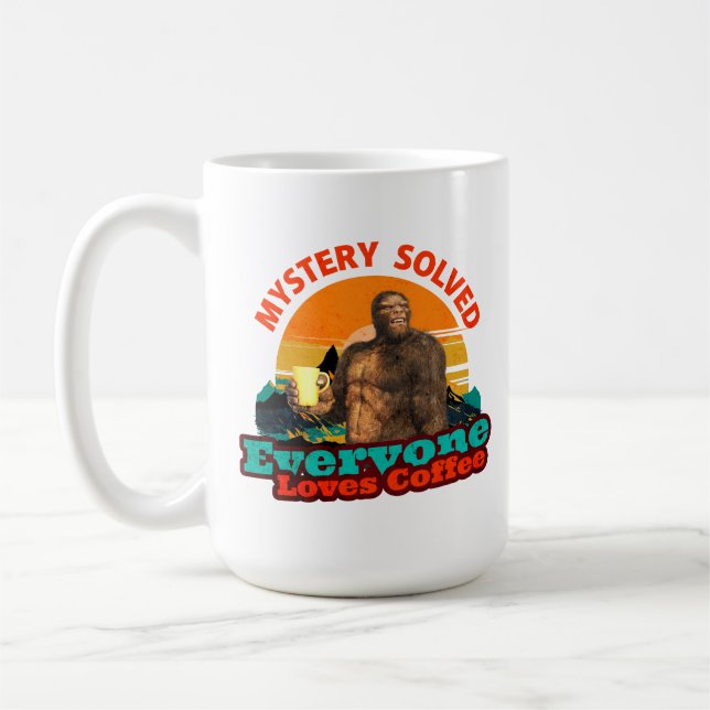 Mystery Solved Everyone Loves Coffee Funny Bigfoot Mug (Left)