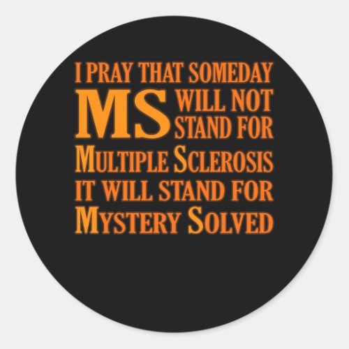 Mystery Solved Multiple Sclerosis Awareness Suppor Classic Round Sticker