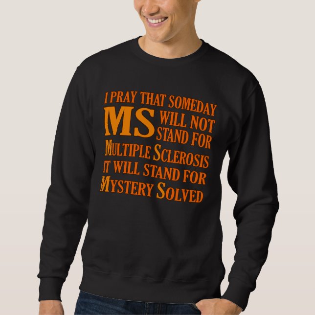 Mystery Solved Multiple Sclerosis Awareness Suppor Sweatshirt (Front)