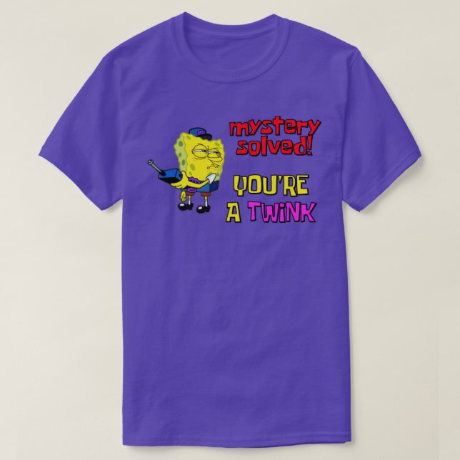 Mystery Solved Youre A Twink Funny Gay Meme T-Shirt (Design Front)