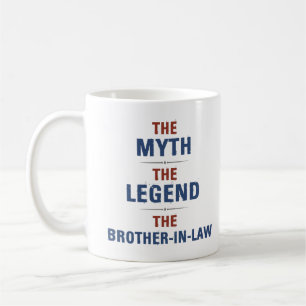 Myth Legend Brother-In-Law Coffee Mug