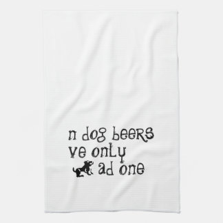 'n Dog Beers 've Only 'ad One Kitchen Towel