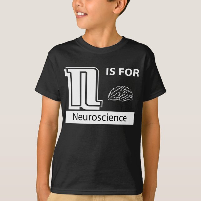N Is For Neuroscience T-Shirt (Front)