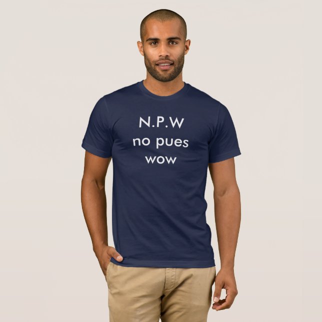 N.P.W. no pues wow T-Shirt (Front Full)