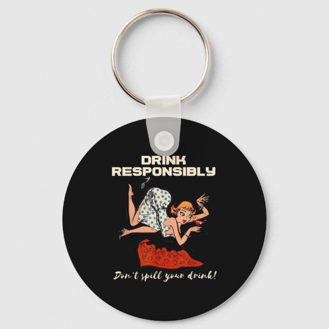 N Up Drinking Shirt Design Don't Sll Drink Resnsib Keychain (Front)