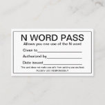 N-Word pass Business Card<br><div class="desc">A card to gives someone one use of the n word.</div>