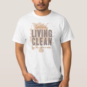 Na Gratefully Living Clean Since Xxx T-shirt by recoverystore at Zazzle