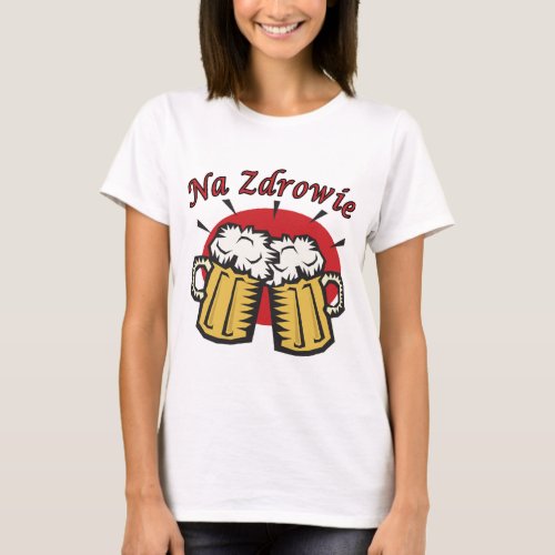 Na Zdrowie Toast With Beer Mugs T_Shirt