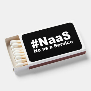 NAAS No As A Service Funny Saying Matchboxes