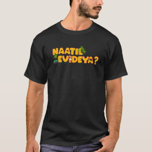 Naatil Evideya Kerala, Malayalam Language Apparel  T-Shirt