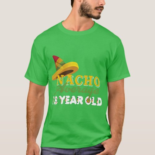 Nacho Average 13 Year Old Cinco De Mayo 13th Birth T_Shirt