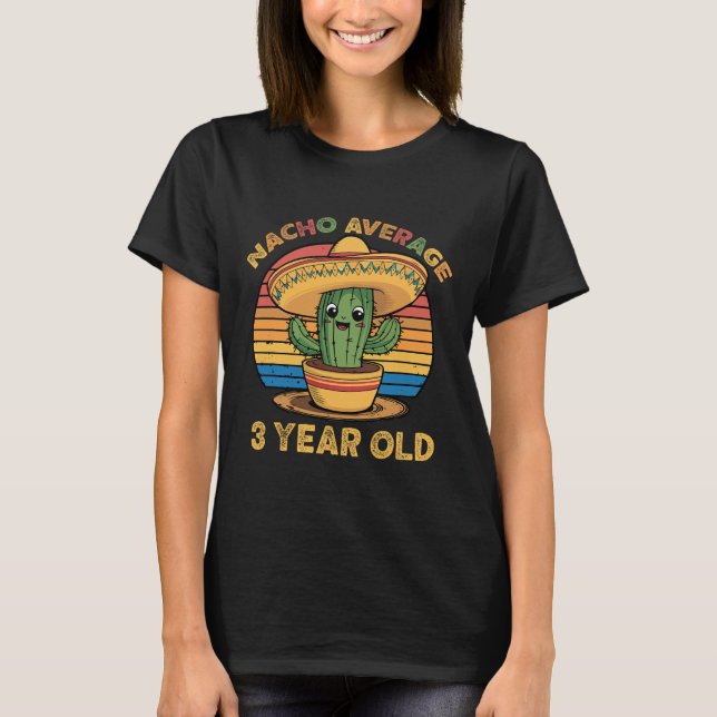 Nacho Average 3 Year Old Cinco De Mayo 3rd Birthda T-Shirt (Front)
