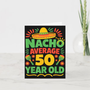 Nacho average 50 year old cinco de mayo 50th card