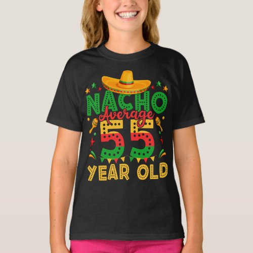 Nacho Average 55 Year Old Cinco de Mayo Girl T_Shirt