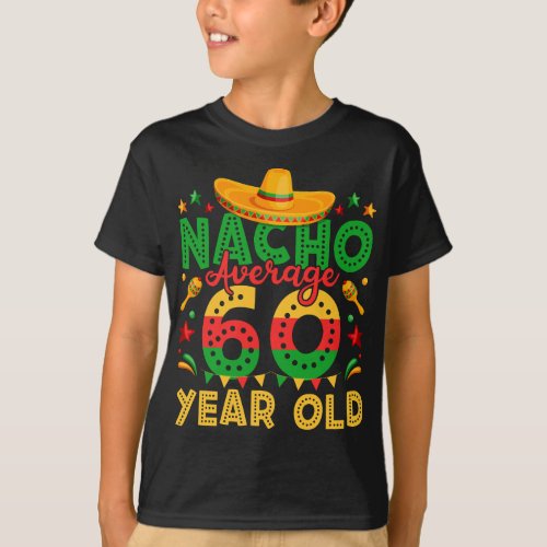 Nacho Average 60 Year Old Cinco de Mayo Boy T_Shirt