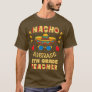 Nacho Average 6th Grade Teacher Cinco De Mayo  fri T-Shirt