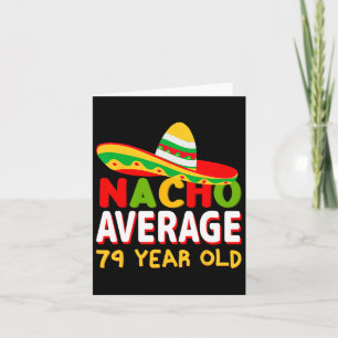 Nacho Average 79 Year Old Cinco De Mayo 79th Birth Card