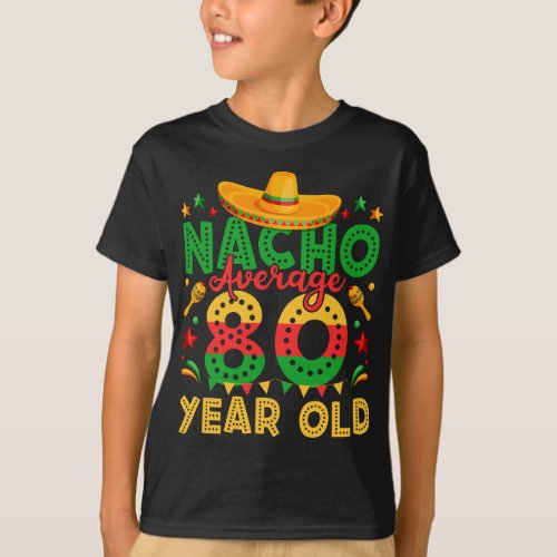 Nacho Average 80 Year Old Cinco de Mayo Boy T_Shirt