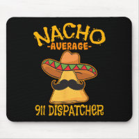 Nacho Average 911 Dispatcher Mexican Messenger Cin