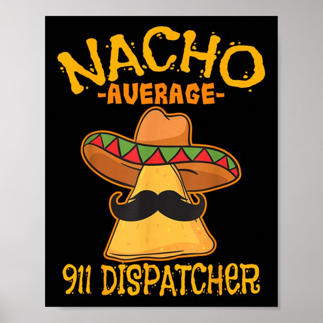 Nacho Average 911 Dispatcher Mexican Messenger Cin Poster (Front)