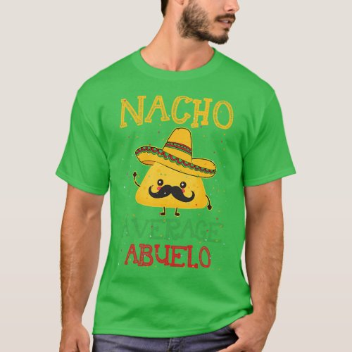 Nacho Average Abuelo Mexican Grandpa Cinco De Mayo T_Shirt