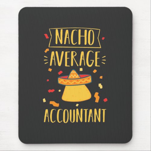 Nacho Average Accountant Mouse Pad