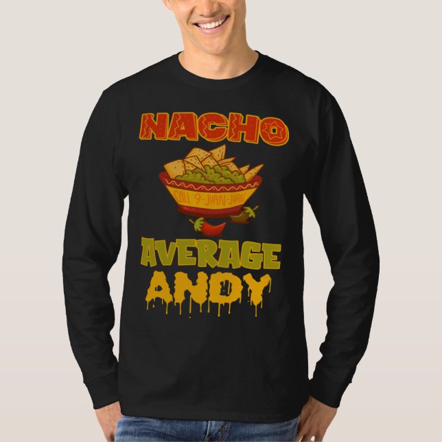 Nacho Average Andy T-Shirt (Front)
