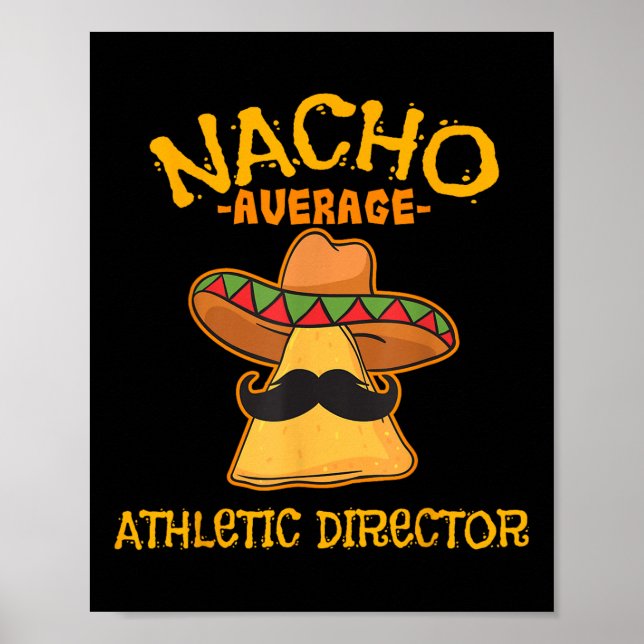 Nacho Average Athletic Director Cinco De Mayo Fies Poster (Front)