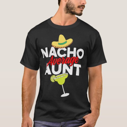 Nacho Average Aunt Cinco De Mayo Auntie T_Shirt