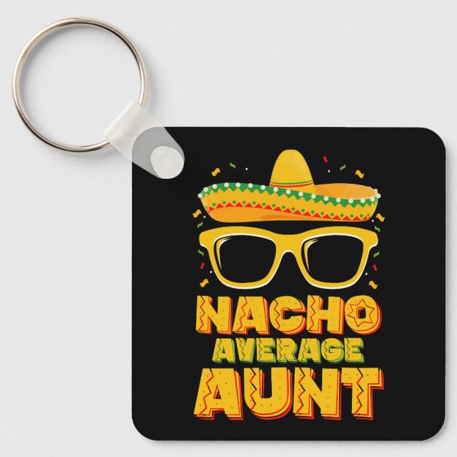 Nacho Average Aunt Cinco De Mayo Matching Family Keychain (Front)