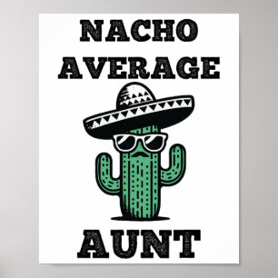 Nacho Average Aunt Fun Joke Mexican Cinco De Mayo  Poster