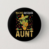 Nacho Average Aunt Humor Cinco De Mayo Auntie