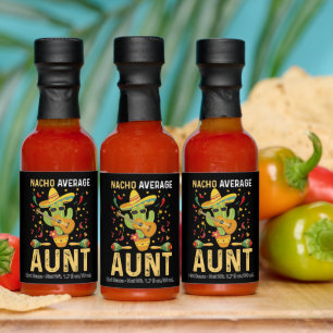 Nacho Average Aunt Humor Cinco De Mayo Auntie  Hot Sauces