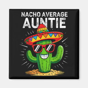 Nacho average auntie funny cinco de mayo mexican magnet