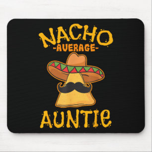 Nacho Average Auntie Mexican Cinco De Mayo Aunt Fi Mouse Pad